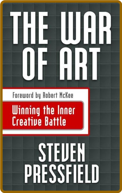 The War of Art by Steven Pressfield  114b43376cc3c05e2778d5cbc8d98fa2