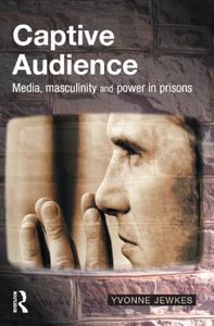 Captive Audience Media, Masculinity and Power in Prisons