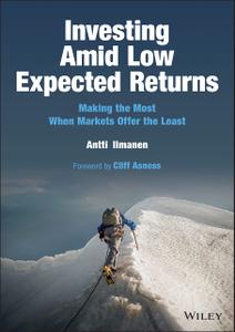 Investing Amid Low Expected Returns Making the Most When Markets Offer the Least