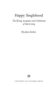 Happy Singlehood The Rising Acceptance and Celebration of Solo Living