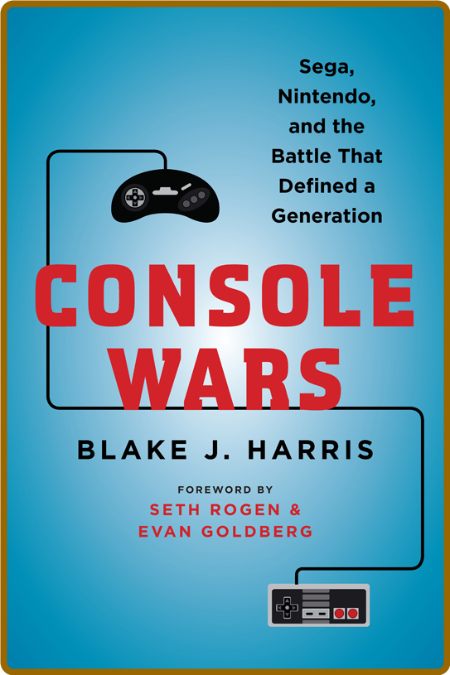 Console Wars by by Blake J  Harris