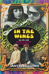 In the Wings My Life with Roger McGuinn and The Byrds