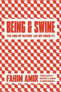 Being and Swine The End of Nature (As We Knew It)