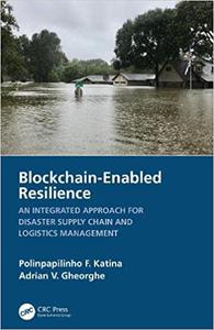Blockchain-Enabled Resilience An Integrated Approach for Disaster Supply Chain and Logistics Management