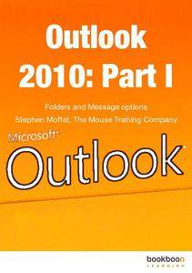 Outlook 2010 Part I, Folders and Message options
