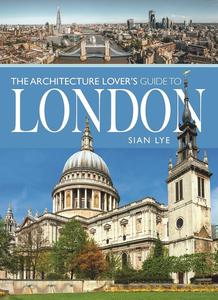 The Architecture Lover's Guide to London (City Guides)