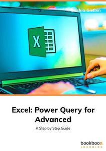 Excel Power Query for Advanced A Step by Step Guide
