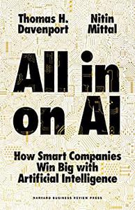 All-in On AI How Smart Companies Win Big with Artificial Intelligence