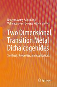 Two Dimensional Transition Metal Dichalcogenides Synthesis, Properties, and Applications 