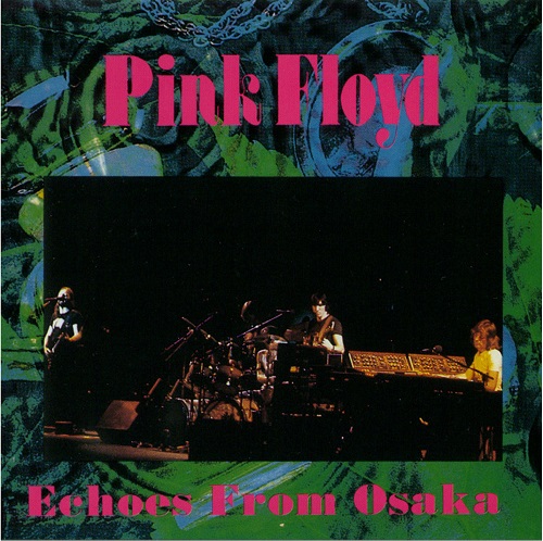 Pink Floyd - Echoes From Osaka - Festival Hall, Osaka, Japan 1972 (2CD)