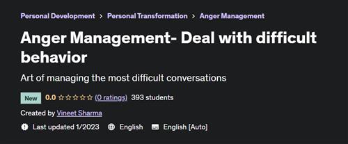 Anger Management- Deal with difficult behavior