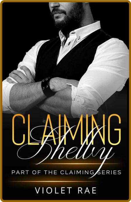 Claiming Shelby - Violet Rae 