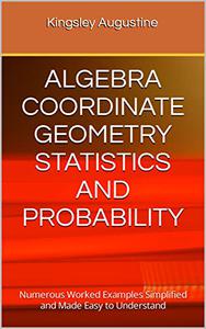 Algebra Coordinate Geometry Statistics and Probability