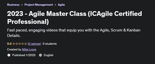 2023 - Agile Master Class (ICAgile Certified Professional)