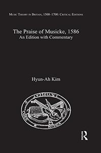 The Praise of Musicke, 1586 An Edition with Commentary
