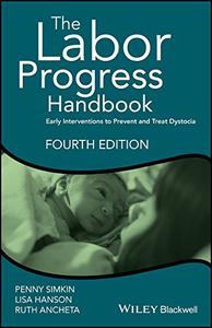 The Labor Progress Handbook Early Interventions to Prevent and Treat Dystocia