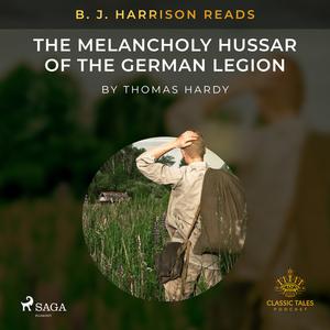 B. J. Harrison Reads The Melancholy Hussar of the German Legion by Thomas Hardy