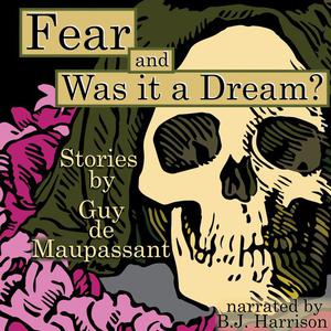 Fear and Was It a Dream by Guy de Maupassant