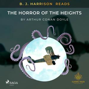 B. J. Harrison Reads The Horror of the Heights by Arthur Conan Doyle