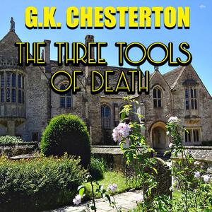 The Three Tools of Death by G.K.Chesterton