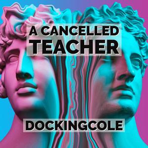 A Cancelled Teacher by Doc King Cole