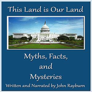 This Land Is Our Land Myths, Facts, and Mysteries [Audiobook]