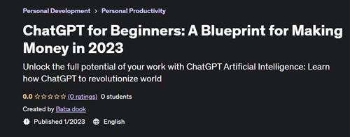 ChatGPT for Beginners A Blueprint for Making Money in 2023