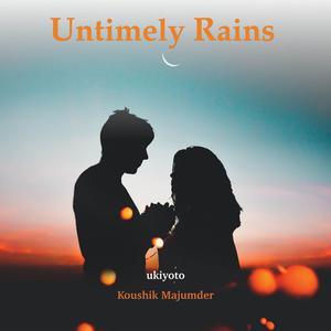 Untimely Rains by Koushik Majumder