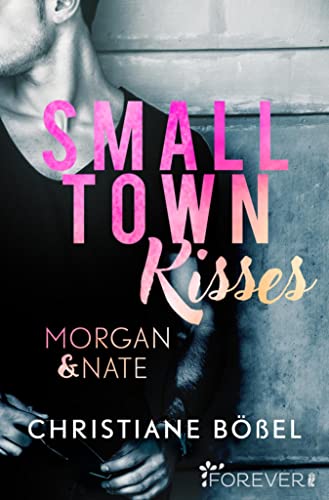 Cover: Christiane Bößel  -  Small Town Kisses