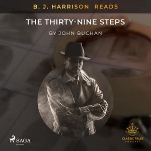 B. J. Harrison Reads The Thirty-Nine Steps by John Buchan