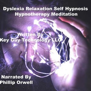 Dyslexia Self Hypnosis Hypnosis Hypnotherapy Meditation by Key Guy Technology LLC