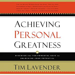 Achieving Personal Greatness Discover the 10 Powerful Keys to Unlocking Your Potential [Audiobook]