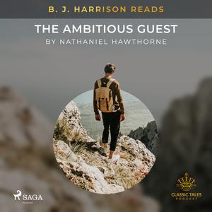 B. J. Harrison Reads The Ambitious Guest by Nathaniel Hawthorne