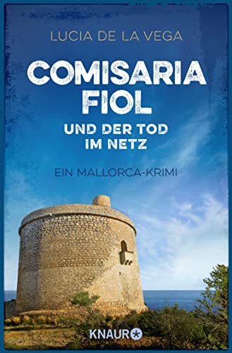 Cover: Lucia de la Vega  -  Comisaria Fiol und der Tod im Netz: Ein Mallorca - Krimi