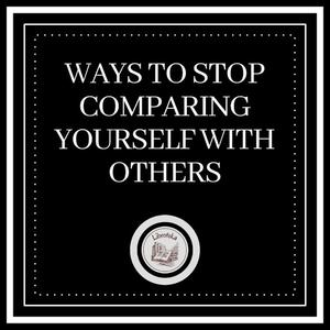 Ways to stop comparing yourself with others by LIBROTEKA