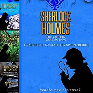 Sherlock Holmes The Griffin Collection by Pennie Mae Cartawick