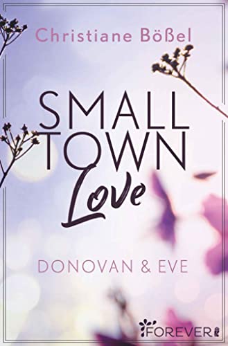 Cover: Christiane Bößel  -  Small Town Love: Donovan & Eve (Minot Love Story 3)