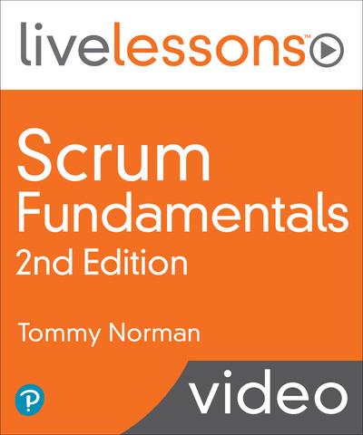 LiveLessons - Scrum Fundamentals LiveLessons, 2nd Edition