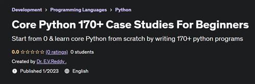 Core Python 170+ Case Studies For Beginners