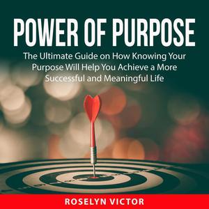 Power of Purpose by Roselyn Victor