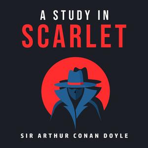 A Study In Scarlet by Arthur Conan Doyle
