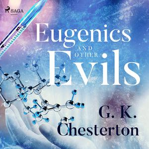 Eugenics and Other Evils by G.K.Chesterton