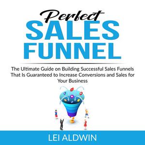 Perfect Sales Funnel by Lei Aldwin