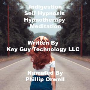 Indigestion Relaxation Self Hypnosis Hypnotherapy Meditation by Key Guy Technology LLC