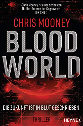 Mooney, Chris  -  Blood World  -  Die Zukunft ist in Blut geschrieben