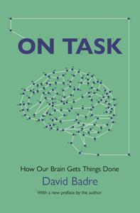 On Task How Our Brain Gets Things Done, New Edition