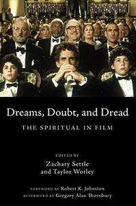 Dreams, Doubt, and Dread The Spiritual in Film
