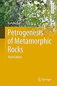 Petrogenesis of Metamorphic Rocks (9th Edition)