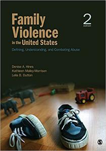 Family Violence in the United States Defining, Understanding, and Combating Abuse Ed 2