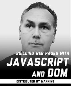 Building Web Pages with JavaScript and DOM  [Video]